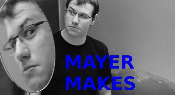 MAYER MAKES